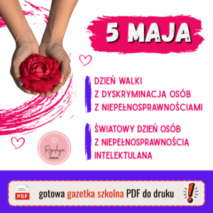 5 maja – Dzień Walki z Dyskryminacją i Dzień Osób z Niepełnosprawnościami, gotowa gazetka szkolna PDF do druku
