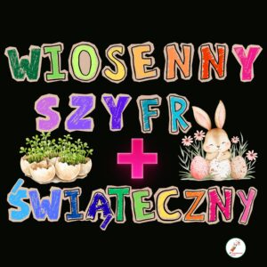"Wiosenny i świąteczny szyfr" – zakodowane karty pracy (PDF, 28 wyrazów, 23 wyrażenia)