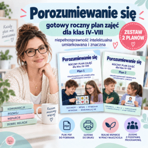 Porozumiewanie się – gotowy roczny plan zajęć dla klas IV–VIII, zestaw 2 planów dla uczniów z niepełnosprawnością intelektualną umiarkowaną i znaczną